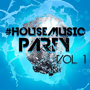 #housemusic Party, Vol. 1