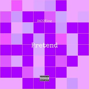 Pretend (Explicit)
