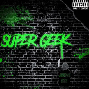 Super Geek (Explicit)