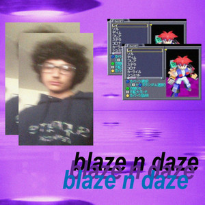 Blaze N Daze (Explicit)