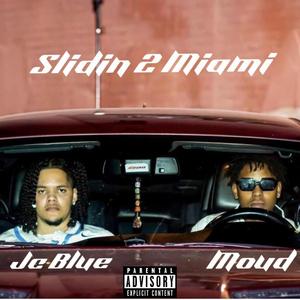 Slidin 2 Miami (feat. Moud) [Explicit]