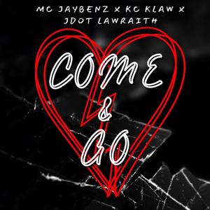 Come And Go (feat. KC Klaw & JDot Lawraith) [Prod By Midlow] [Explicit]