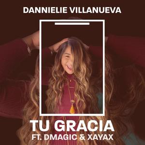Tu Gracia(feat. DMagic & Xayax)