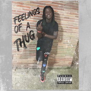 Feelings Of A Thug (Explicit)