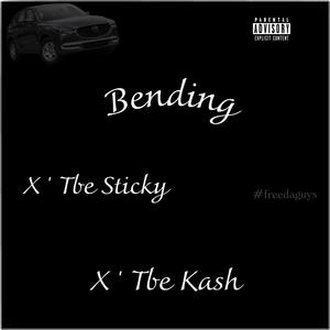 Bending (feat. Tbe Kash & Tbe Sticky) (Explicit)