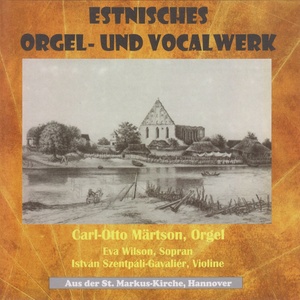 Organ and Vocal Works from Estonia. Saint Markus-Kirche, Hannover