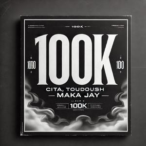 100k (feat. Maka Jay & Toudoush)