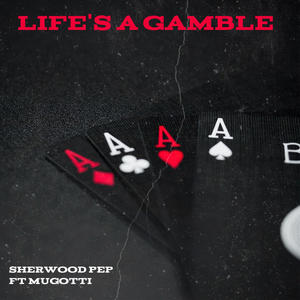 Life's A Gamble (feat. Mugotti) (Explicit)