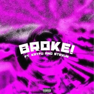 broke (feat. stevun & kayfu) [Explicit]