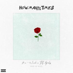 How Many Times (feat. Toby $pades)