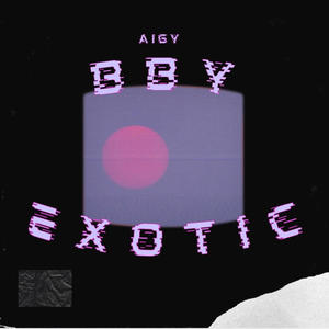 BBY EXOTIC (Explicit)