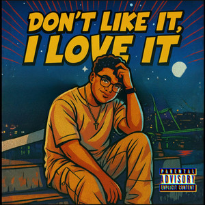 Don't Like It, I Love It (Explicit)