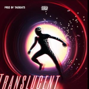 Translucent (feat. DeeDaeBlem) [Explicit]