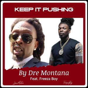 Keep It Pushing (feat. Freeza Boy) [Explicit]