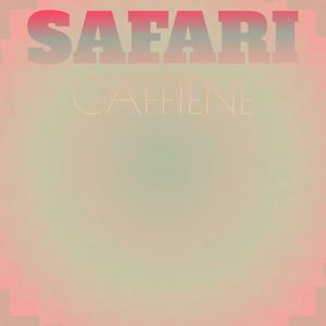 Safari Caffiene
