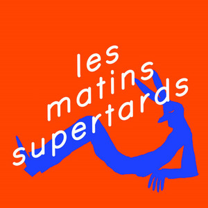 Les Matins Supertards