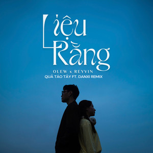 Liệu Rằng (Quả Táo Tây Ft Danxi Remix)