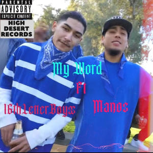 My Word (feat. 16thLetterBoyss & Manos) (Explicit)