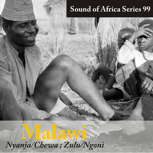 Sound of Africa Series 99: Malawi (Nyanja/Chewa, Zulu/Ngoni)