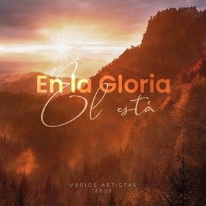 En la Gloria Él Está