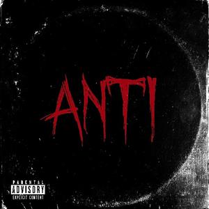 Anti (Explicit)