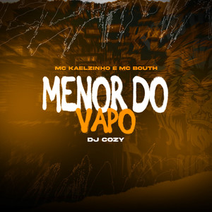 Menor do Vapo (Explicit)