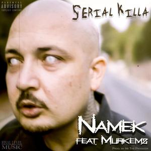 Serial Killa (feat. Murkemz) (Explicit)
