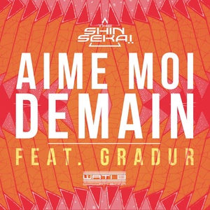The Shin Sekaï - Aime-moi demain