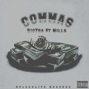 Commas (feat. Mill$) (Explicit)
