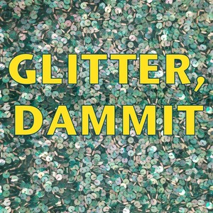 Glitter, D**mit