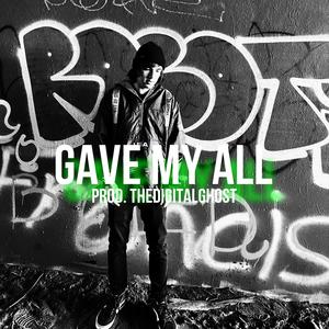 GAVE MY ALL (feat. Sedated & TheDigitalGhost) (Explicit)
