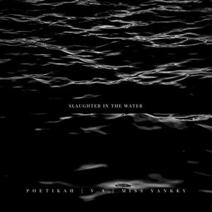 Slaughter In The Water (Explicit)