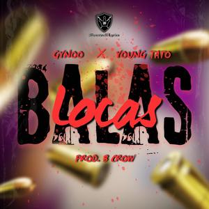 Balas Locas (feat. Young Tvto)