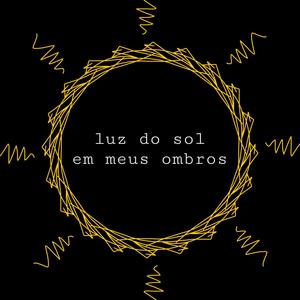 luz do sol em meus ombros