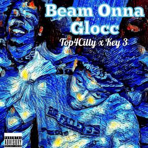 Beam Onna Glocc (feat. Key 3) [Explicit]