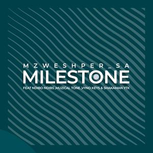 Milestone (feat. Ndibo Ndibs, Muziqal Tone, Vyno Keys & ShakaMan Ytkv)