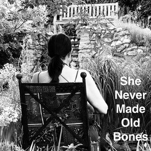 She Never Made Old Bones