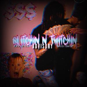 GLITCHIN N TWITCHIN (feat. CD Wick) (Explicit)