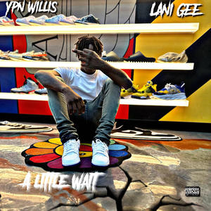 A little Wait (feat. Lani Gee) (Explicit)