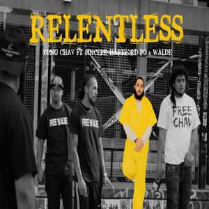 Relentless (feat. Sincere, Hartford Po & Walde) [Explicit]