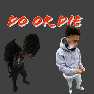 DO OR DIE (Explicit)