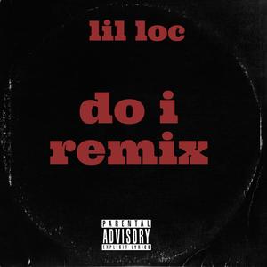 DO I (REMIX) [Explicit]