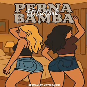 Perna Bamba Eletrofunk (feat. DJ Kawan Rv|Remix)
