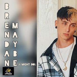 Maybe (I Might Do) (Explicit)