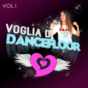 Voglia Di Dancefloor Volume 1