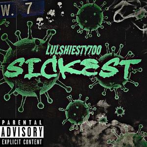 Sickest (Explicit)