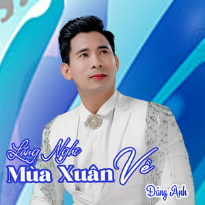 Đăng Anh - Đón Xuân Này Nhớ Xuân Xưa
