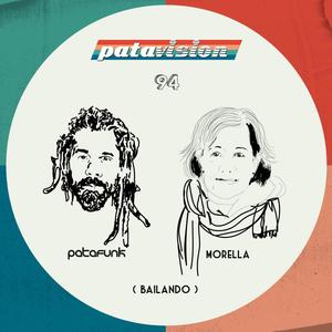 Patafunk - Patavision 94 (Bailando) (feat. Morella)