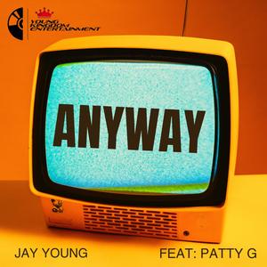 Anyway (feat. PattyG) [Explicit]