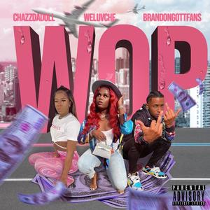 WOP (feat. WeLuvChe & BrandonGottFans) (Explicit)